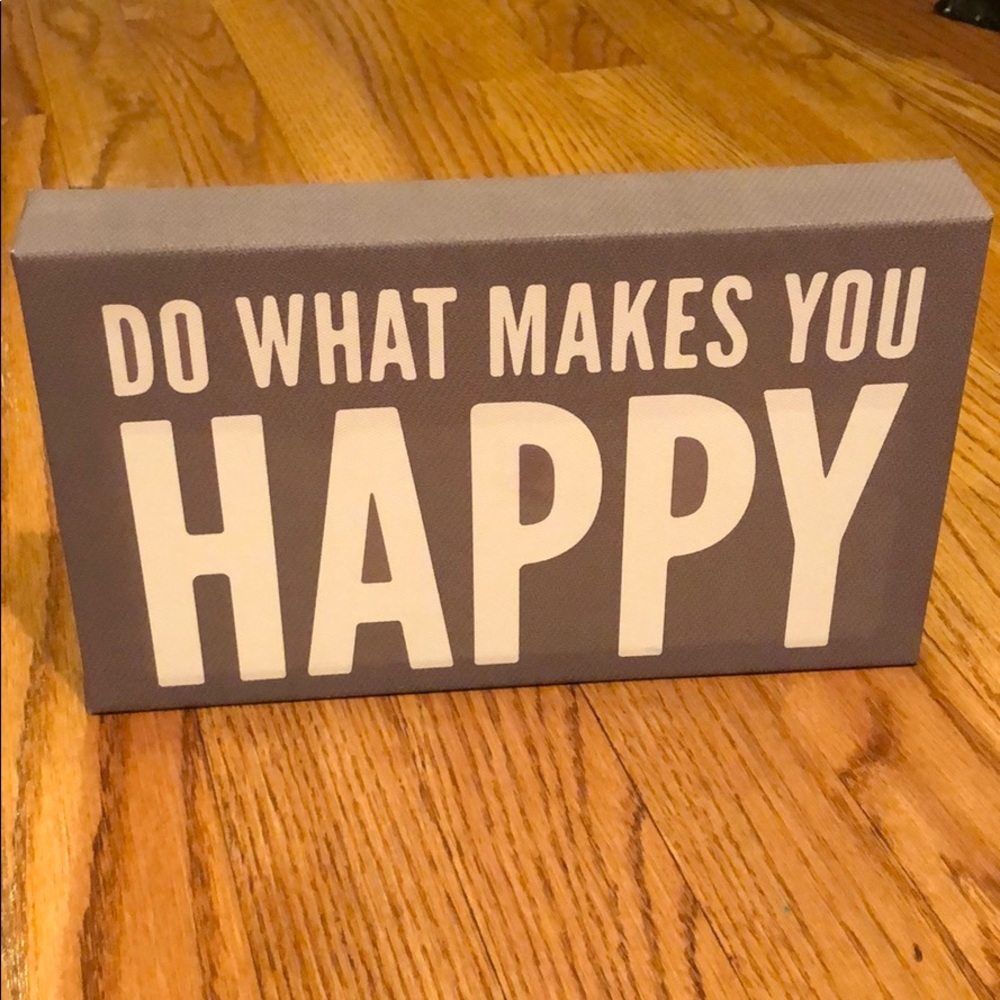 Do what makes you happy sign